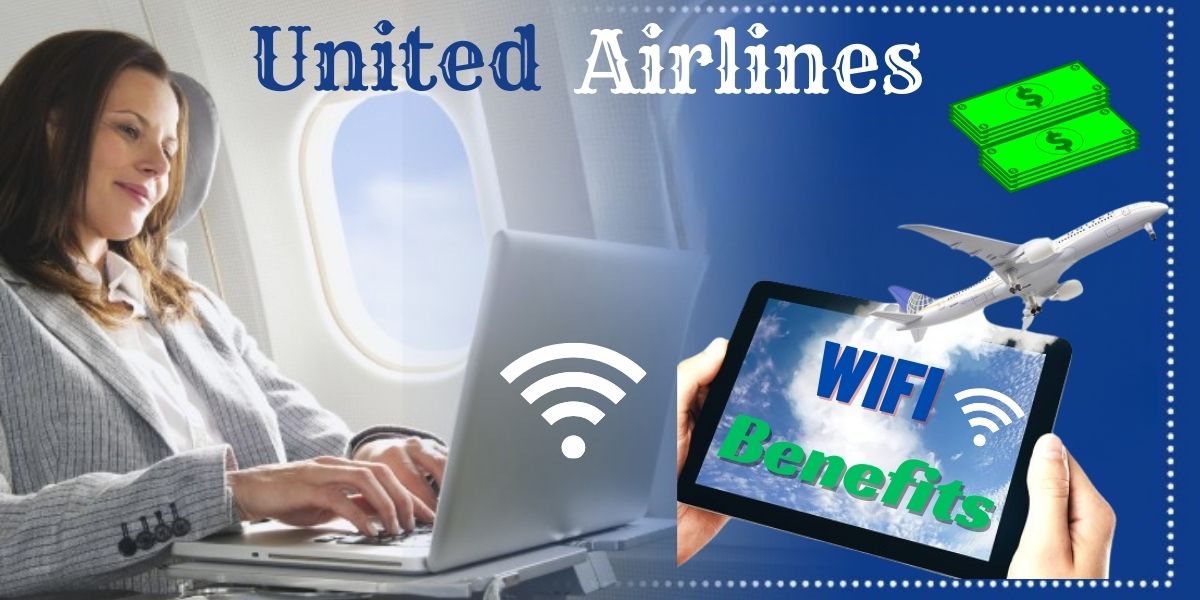 United Airlines Wifi Cost And Benefits 2024